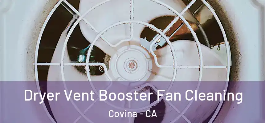  Dryer Vent Booster Fan Cleaning Covina - CA