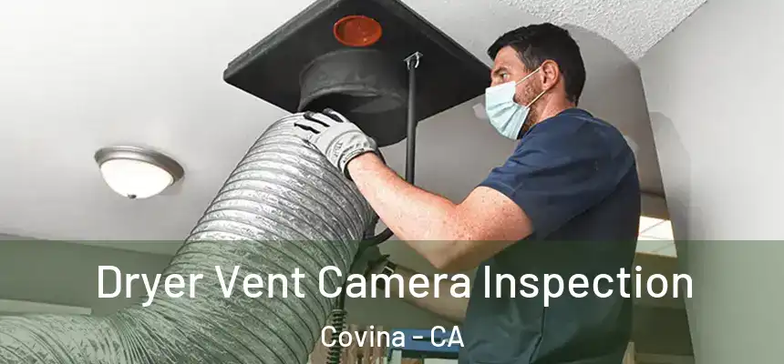  Dryer Vent Camera Inspection Covina - CA