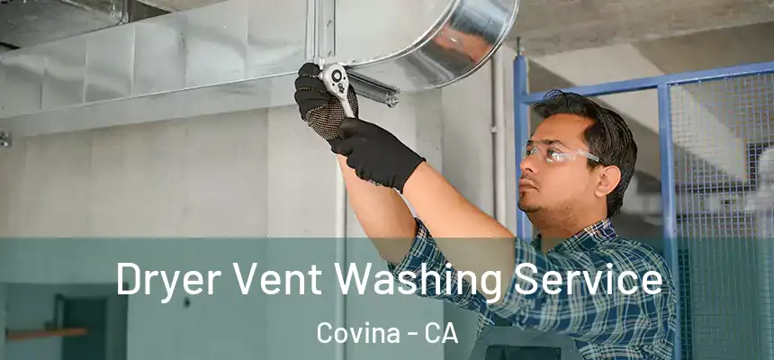  Dryer Vent Washing Service Covina - CA