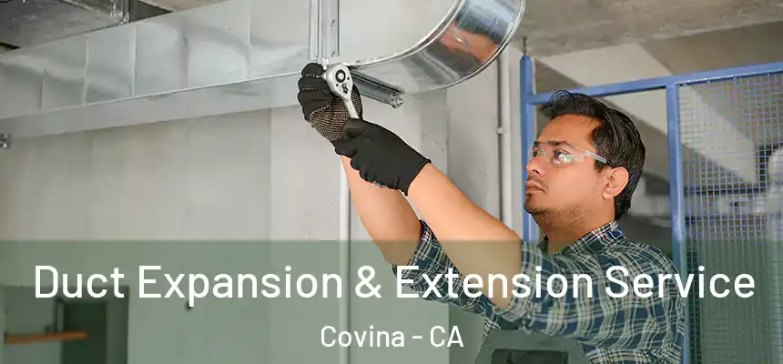  Duct Expansion & Extension Service Covina - CA