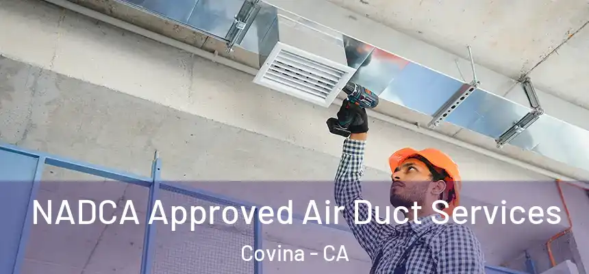  NADCA Approved Air Duct Services Covina - CA