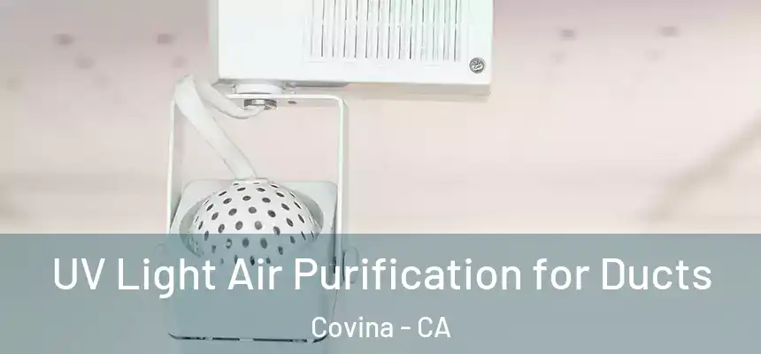 UV Light Air Purification for Ducts Covina - CA