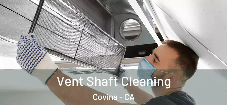  Vent Shaft Cleaning Covina - CA