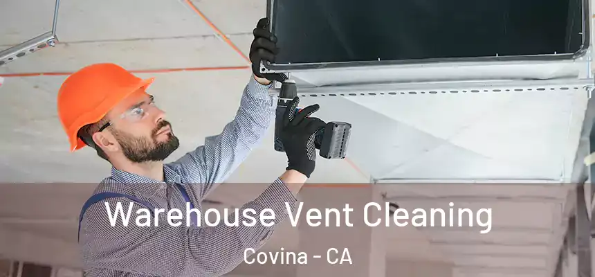  Warehouse Vent Cleaning Covina - CA